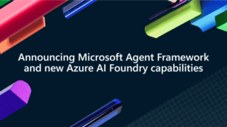 Microsoft Agent Framework発表！AutoGenとSemantic Kernel統合でAIエージェント開発はどう変わる？